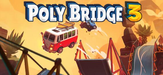 桥梁建造师3/Poly Bridge 3（v1.2.1）